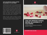 USO DE Drogas Duras Entre OS Jovens E O Cultismo Aristotle Isaac Jacobs
