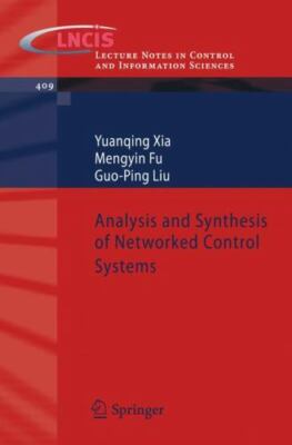 Analysis and Synthesis of Networked Control Systems, Paperback by Xia, Yuanqi...