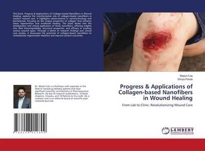 Progress & Applications of Collagen-based Nanofibers in Wound Healing Ritesh Ful