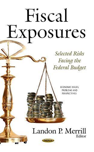 Fiscal Exposures: Selected Risks Facing the Federal Budget (New)