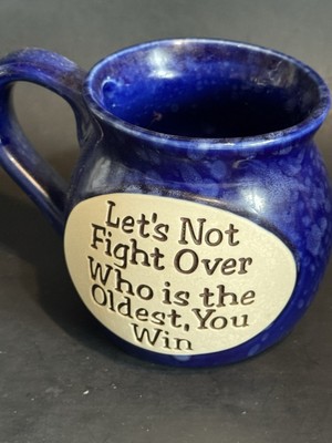Stoneware Mug Age Humor Cobalt Blue Glaze  Lets not Fight   Funny Sentiment 3.5 