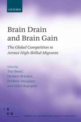 Brain Drain and Brain Gain: The Global Competition to Attract High-Skilled Migra