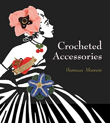 Crocheted Accessories,Vanessa Mooncie