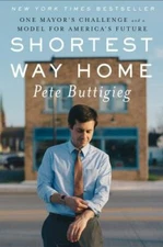 Shortest Way Home: One Mayor's Challenge and a Model for America's Future , Butt