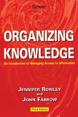 Organizing Knowledge: An Introduction to Managing Access to Information