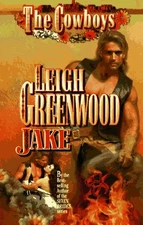JAKE (THE COWBOYS) By Leigh Greenwood *Excellent Condition*