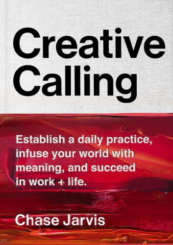 Thumbnail - Creative Calling: Establish A Daily Practice, Infuse Your World With