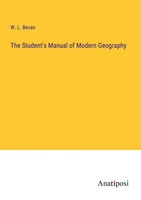 The Student's Manual Of Modern Geography W. L. Bevan Taschenbuch Englisch 2023