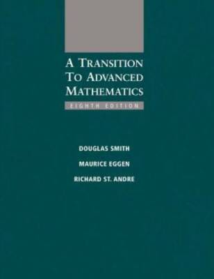 A Transition to Advanced Mathematics - Hardcover By Smith, Douglas - GOOD