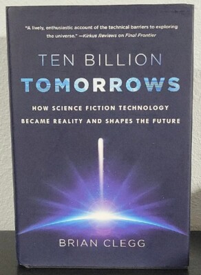 Ten Billion Tomorrows: How Science Fiction Technology Became Reality.. 1st Ed