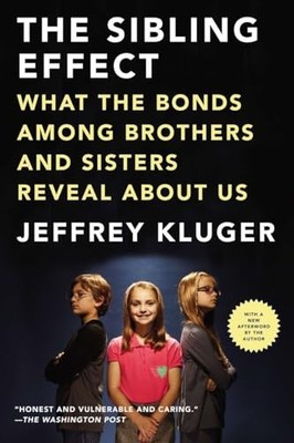 The Sibling Effect: What the Bonds ..., Kluger, Jeffrey