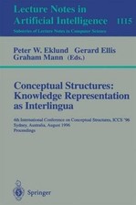 Conceptual Structures: Knowledge Representations as Interlingua: 4th by Eklund