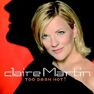 Martin,Claire - Too Darn Hot!