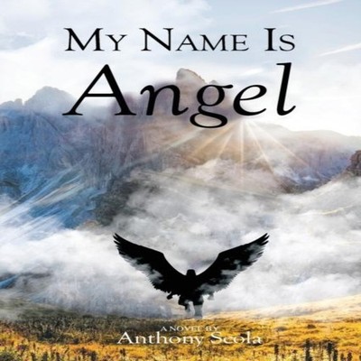 My Name Is Angel ScolaAnthony Paperback Publishing Services Conso