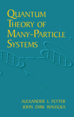 Quantum Theory of Many-Particle Systems (Dover Books on Physics) - GOOD