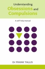 Understanding Obsessions and Compulsions: A sel... by Tallis, Dr Frank Paperback