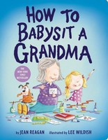 Jean Reagan ~ How To Babysit A Grandma 9781524772567
