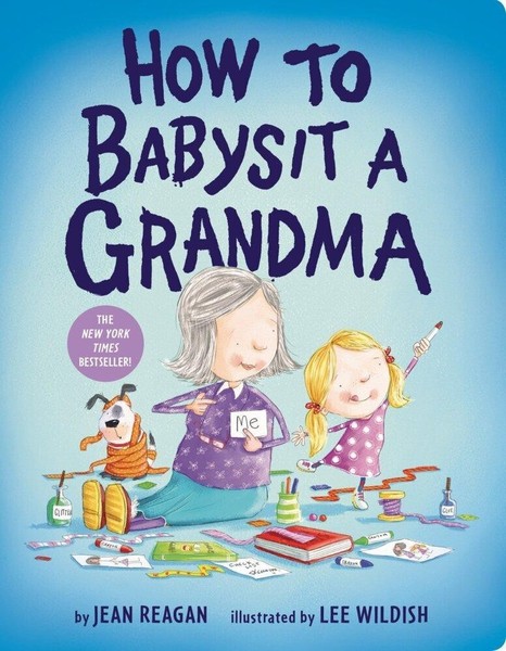 Jean Reagan ~ How To Babysit A Grandma 9781524772567-image