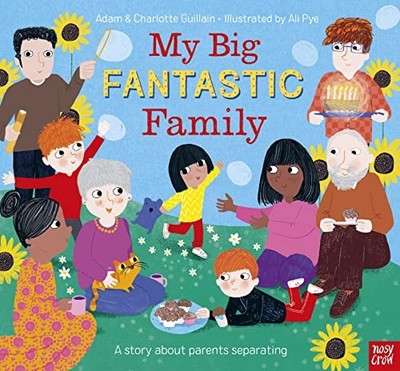 My Big Fantastic Family: A Story About Parents Separating - Adam and Charlott...