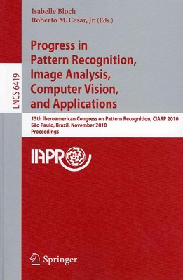 Progress in Pattern Recognition, Image Analysis, Computer Vision, and Applicatio