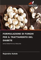 Formulazione DI Funghi PER IL Trattamento DEL Diabete Rajendra Kakde