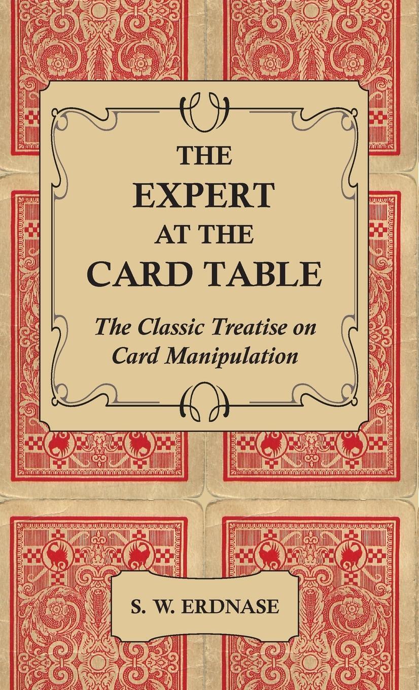 Thumbnail - S. W. Erdnase | The Expert At The Card Table - The Classic Treatise On