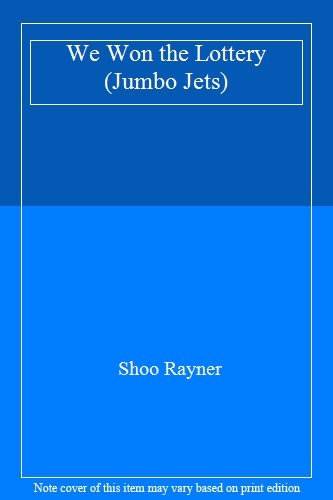 We Won the Lottery (Jumbo Jets) By Shoo Rayner. 9780006752851