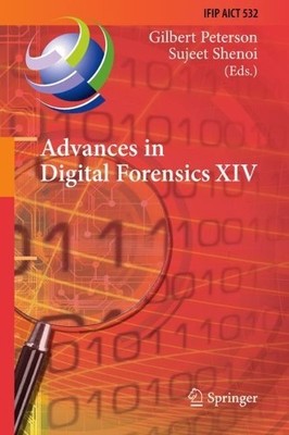 Advances in Digital Forensics XIV - 9783319992761