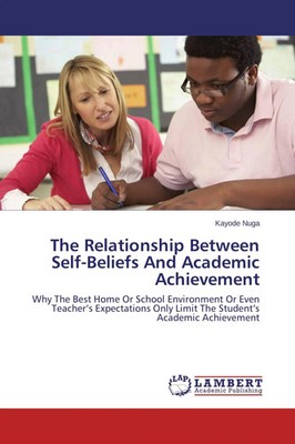 Kayode Nuga | The Relationship Between Self-Beliefs And Academic Achievement