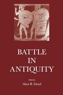 Battle in Antiquity by Alan B. Lloyd 9781905125272 NEW Free UK Delivery