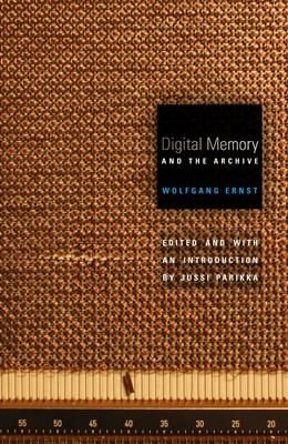 Wolfgang Ernst | Digital Memory and the Archive | Taschenbuch | Englisch (2012)