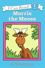Morris the Moose; I Can Read Level 1 - 9780064441469, paperback, B Wiseman