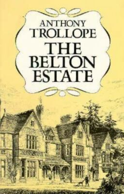 The Belton Estate Trollope, Anthony paperback Used - Good