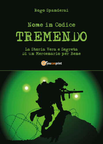Nome in Codice “TREMENDO” La Storia Vera e Segreta Di un Mercenario per Bene- ER - 第 1/1 張圖片