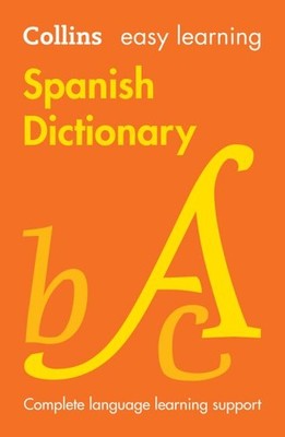 Easy Learning Spanish Dictionary : Trusted Support for Learning, Paperback by...