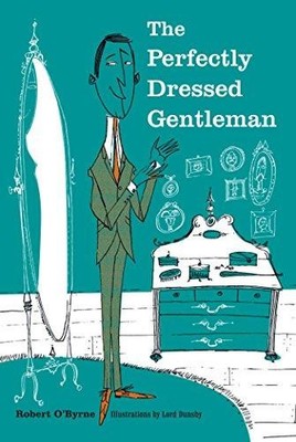 The Perfectly Dressed Gentleman - O Byrne, Robert