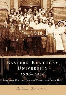 Campus History Ser.: Eastern Kentucky University: : 1906-1956 by Jacqueline ...