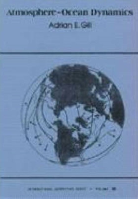 Atmosphere-Ocean Dynamics by Adrian  Gill (Paperback Book)