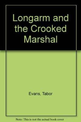 Longarm and the Crooked Marshal (Longarm 138) - Mass Market Paperback - GOOD