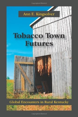 #ad Tobacco Town Futures: Global Encounters in Rural Kentucky $7.27