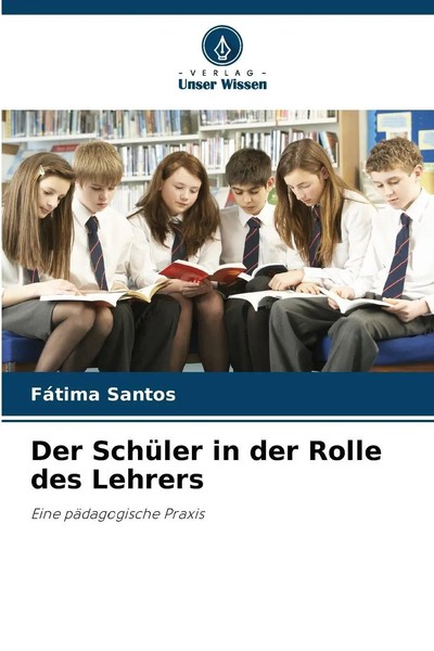 Der SchüLer In Der Rolle Des Lehrers | FáTima Santos | Eine PäDagogische Praxis-image