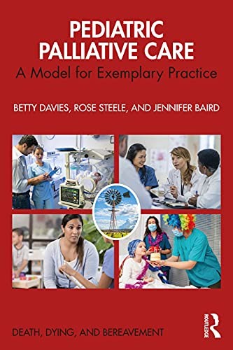 Pediatric Palliative Care: A Model for Exemplar, Davies, Steele, Baird, Neim..