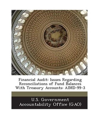 Financial Audit: Issues Regarding Reconciliations of Fund Balances with Treasury