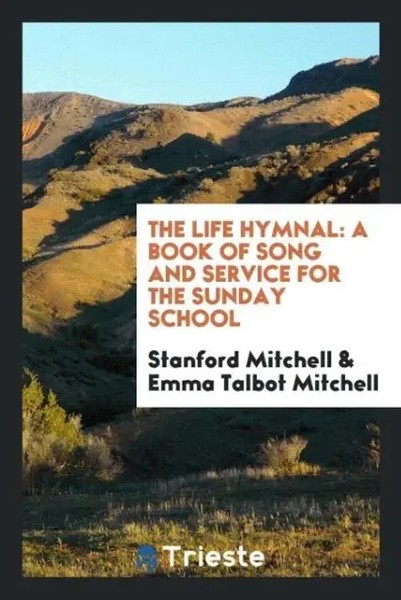 Stanford Mitchell (U. A.) | The Life Hymnal | Taschenbuch | Englisch (2017)-image