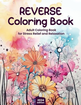 Reverse Coloring Book for Adults, From Shadows to Spectrum, Exquisite Watercolor