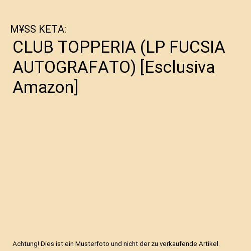 Club Topperia (lp Fucsia Autografato) [esclusiva Amazon], M¥ss Keta prezzo ebay