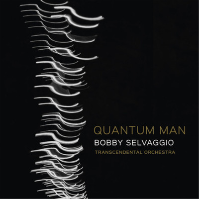 Bobby Selvaggio Quantum Man: Transcendental Orchestra (CD) Album