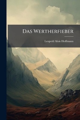 Das Wertherfieber by Leopold Alois Hoffmann Paperback Book