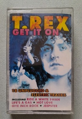 T. Rex   Get It On: 18 Unplugged & Electric Tracks Original 2000 Prism Cassette