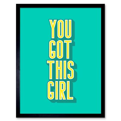 Helle Motivation You Got This Girl Kunstdruck gerahmtes Poster Wanddeko 12 x 16